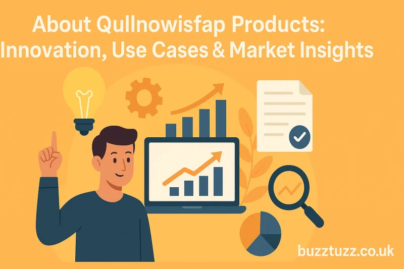 About Qullnowisfap Products: Innovation, Use Cases & Market Insights