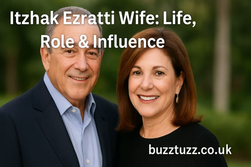 Itzhak Ezratti Wife: Life, Role & Influence