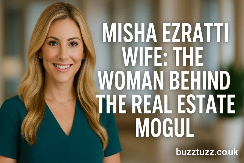 Misha Ezratti Wife: The Woman Behind the Real Estate Mogul